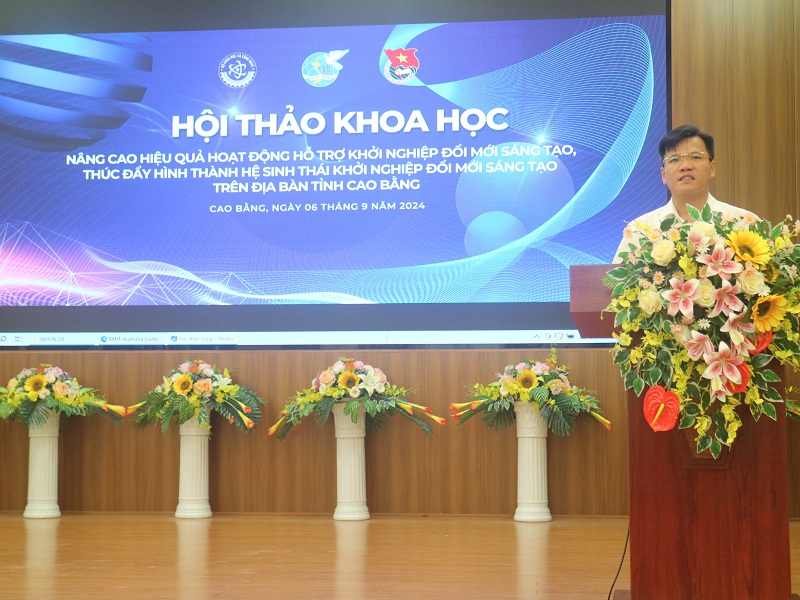 Hội thảo khoa học “Nâng cao hiệu quả hoạt động hỗ trợ khởi nghiệp đổi mới sáng tạo, thúc đẩy hình thành hệ sinh thái khởi nghiệp đổi mới sáng tạo trên địa bàn tỉnh Cao Bằng